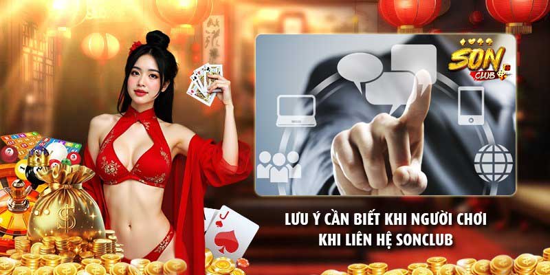 Lưu ý cần biết khi người chơi khi liên hệ Sonclub